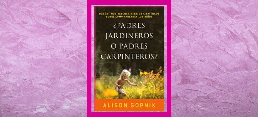 Libro ¿Padres jardineros o padres carpinteros?